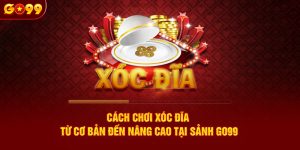 cách chơi xóc đĩa tại go99