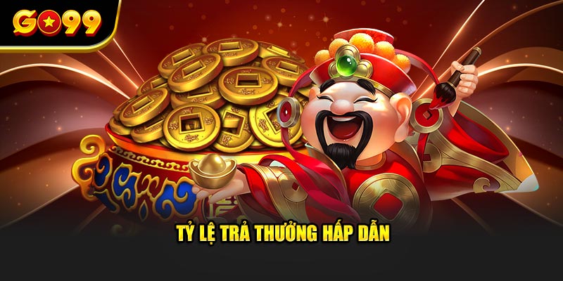 Tỷ lệ trả thưởng hấp dẫn